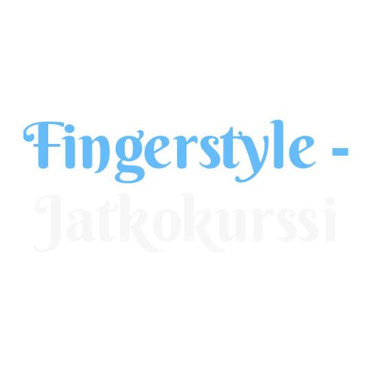 Fingerstyle - Jatkokurssi