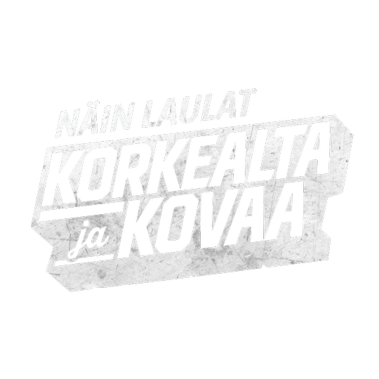 Näin laulat korkealta ja kovaa